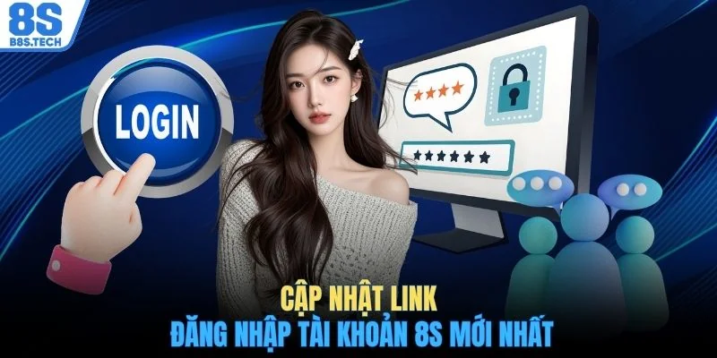 Cập nhật link đăng nhập tài khoản 8S mới nhất