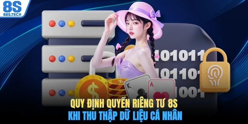 Quy định quyền riêng tư 8S khi thu thập dữ liệu cá nhân