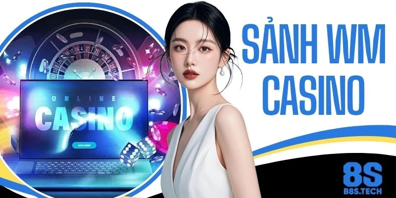 Sảnh WM Casino - Trải Nghiệm Sòng Bài Trực Tuyến Đỉnh Cao 1 Sảnh WM Casino - Trải Nghiệm Sòng Bài Trực Tuyến Đỉnh Cao