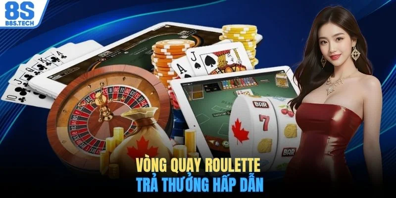 Vòng quay Roulette trả thưởng hấp dẫn